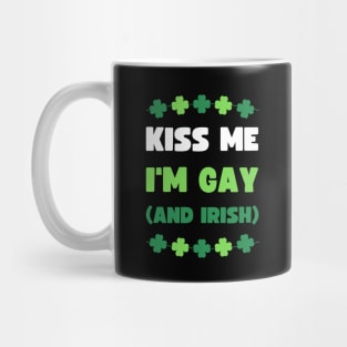 KISS ME I'M GAY (AND IRISH) Mug